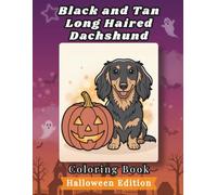 Black and Tan Long Haired Dachshund Coloring Book: Halloween Edition: Bold and Easy Coloring Book for Adults and Seniors Featuring Cute and Simple Dog Illustrations for Relaxation and Stress Relief