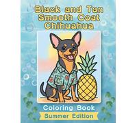 Black and Tan Smooth Coat Chihuahua Coloring Book: Summer Edition: Bold and Easy Coloring Book Designs for Adults and Seniors Featuring Cute and ... and Mindfulness (Cozy Summer Coloring Books)