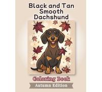 Black and Tan Smooth Dachshund Coloring Book: Autumn Edition: Bold and Easy Coloring Book Designs for Adults and Seniors Featuring Cute and Simple Dog ... and Mindfulness (Cozy Fall Coloring Books)