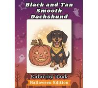 Black and Tan Smooth Dachshund Coloring Book: Halloween Edition: Bold and Easy Coloring Book Designs for Adults and Seniors Featuring Cute and Simple ... Mindfulness (Cozy Halloween Coloring Books)