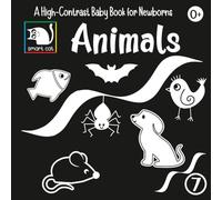 Black and white baby book images Animals: simple images for young babies: pictures for Newborns Aged 0-12 Months (High-Contrast Book: Simple Black-and-White Images for Newborns)