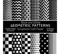 Black and White Geometric Patterns Scrapbook Paper: Decorative Craft Paper, ideal for Scrapbooking, Card Making, Junk Journals, Mixed-Media, Collage, Decoupage, Origami