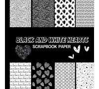 Black and White Hearts Scrapbook Paper : 20 Double Sided Sheets 8.5 x 8.5 for Scrapbooking, Junk Journals, Mixed Media Art, Origami, Crafting projects, and More