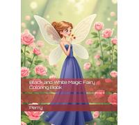 Black and White Magic Fairy Coloring Book
