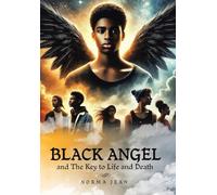 Black Angel: The Key to Life and Death