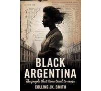 Black Argentina: The People That Time Tried to Erase