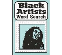 Black Artists Word Search Book: Featuring African American Artists, Black Painters, Sculptors, Illustrators, Art Pioneers, and Cultural Icons, 55 ... time (Black Excellence Word Search Series)