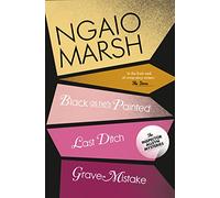 Ngaio Marsh – Black As He’s Painted / Last Ditch / Grave Mistake – Libro 10