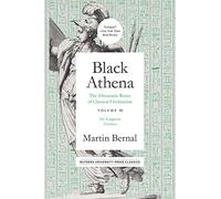 Black Athena: The Afroasiatic Roots of Classical Civilation Volume III: The Linguistic Evidence Volume 3