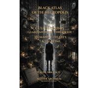 Black Atlas of the Necropolis: Custos Liminis. Book II: Humanity, The City, and The Home