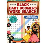 Black Baby Boomers African American Word Search Book: Nostalgic 50s, 60s, 70s Words | Features R&B Music, Singers, Black History, TV Shows, Slang, ... Soul Food and More | Great Gift for Seniors