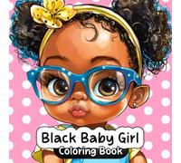 Black Baby Girl Coloring Book: 50 Coloring Pages of Beautiful African American Girls for Teens and Adults