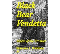 Black Bear Vendetta: Riders of the Frontier