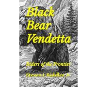 Black Bear Vendetta: Riders of the Frontier: 3