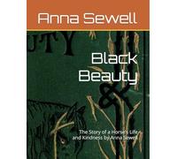 Black Beauty (Illustrated): The Story of a Horse's Life and Kindness by Anna Sewell