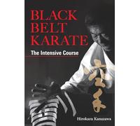 Black Belt Karate: The Intensive Course