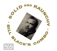 Black, Bill -Combo- - Solid and Raunchy