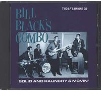 Black, Bill - Solid & Raunchy & Movin'