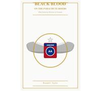 Black Blood on the Parachute Riser (The US Army African American Paratroopers)