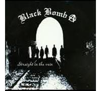 Black Bomb a - Straight In The Vein