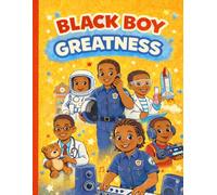 BLACK BOY GREATNESS: YOU CAN DO ANYTHING