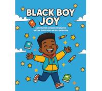 Black Boy Joy: A Composition Notebook for Creative Writing, Schoolwork, and Self-Expression