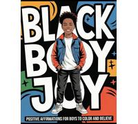 Black Boy Joy: Positive Affirmations for Boys to Color and Believe