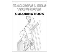 Black Boys & Girls Tennis Shoes Coloring Book, Design Your Kicks. Color Your World.: Color Your Own Book Cover, Make The Shoe You Want To See