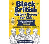 Black British History for Kids: Colouring, Learning & Activity Book for Ages 6 - 10 years, Before Windrush