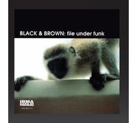 Black & Brown - File Under Funk