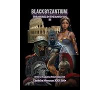 BLACK BYZANTIUM: TREASUREZ IN THE SAND (VOL III) (In the Light of the Sun)