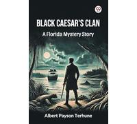 Black Caesar’s Clan A Florida Mystery Story