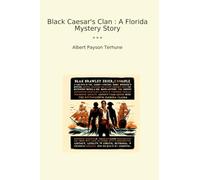 Black Caesar's Clan : A Florida Mystery Story (Classic Books)