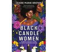 Black Candle Women: a spellbinding story of family, heartache, and a fatal Voodoo curse