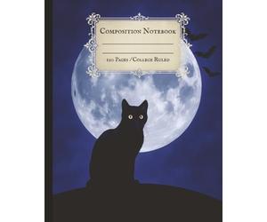 Black Cat and Full Moon Composition Notebook | College Ruled | 8 x 10, 120 pages | Gothic and Witchy Journal for Students, Teachers, Writers, and Cat ... Bats | Cute Gift for Kids, Teens, and Adults
