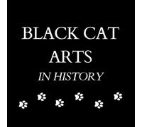 BLACK CAT ARTS: IN HISTORY