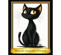 Black Cat Composition Notebook: College Ruled Note Book for Black Cat Lovers. Cute and Sassy.