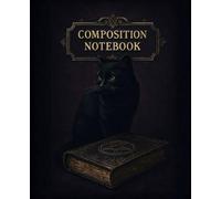 Black Cat Composition Notebook: Mystical Gothic Journal with Cat, Spellbook & Vintage Design - 7.5 x 9.25 inches, 120 Lined Pages, Soft Matte Cover