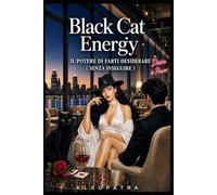 Black Cat Energy: Il Potere di Farti Desiderare (Senza Inseguire) (Relazione da Sogno)