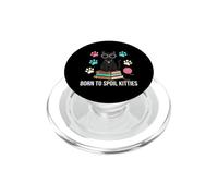 Black Cat Lover Born To Spoil Kitties PopSockets PopGrip para MagSafe