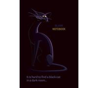 Black Cat Notebook With Quote Blank 120 Pages 6 x 9: It is Hard to Find a Black Cat in a Dark Room... Especially if There is No Cat - Quote on Cover