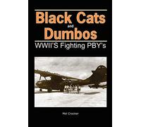 Black Cats and Dumbos: WWII’s Fighting PBYs