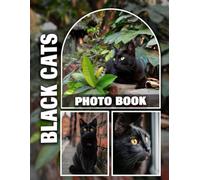 Black Cats Photo Book: Mysterious Felines Captured in High-Quality Images | Perfect Gift for Cat Lovers, Cat Moms and Halloween Enthusiasts