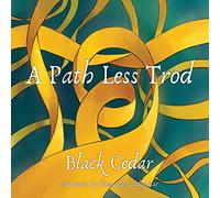 Black Cedar - A Path Less Trod