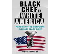 Black Chef in White America: “memoirs of the wandering culinary black sheep”