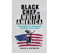 Black Chef in White America: "memoirs of the wandering culinary black sheep"