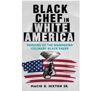 Black Chef in White America: "memoirs of the wandering culinary black sheep"