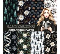 Black Christmas Scrapbook Paper: Elegant Double-Sided Seamless Holiday Designs in Black ,White & Green Featuring Trees, Snowflakes, Poinsettias & Gifts
