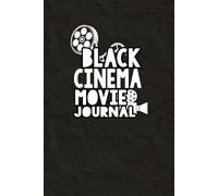 Black Cinema Movie Journal: Track, Reflect, and Celebrate Your Favorite Black Films