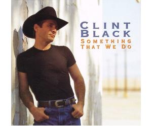 Black, Clint - Something That We Do